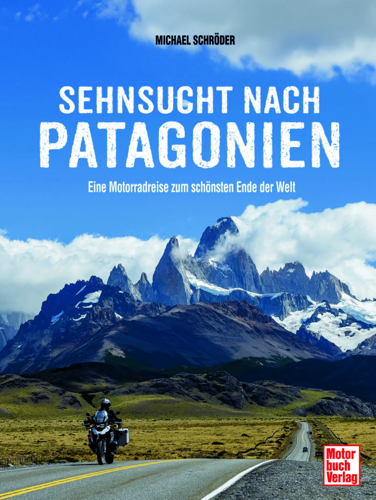 Eine Rundreise durch Patagonien auf einem Motorrad – Zum Buch „Sehnsucht nach Patagonien“ von Michael Schröder