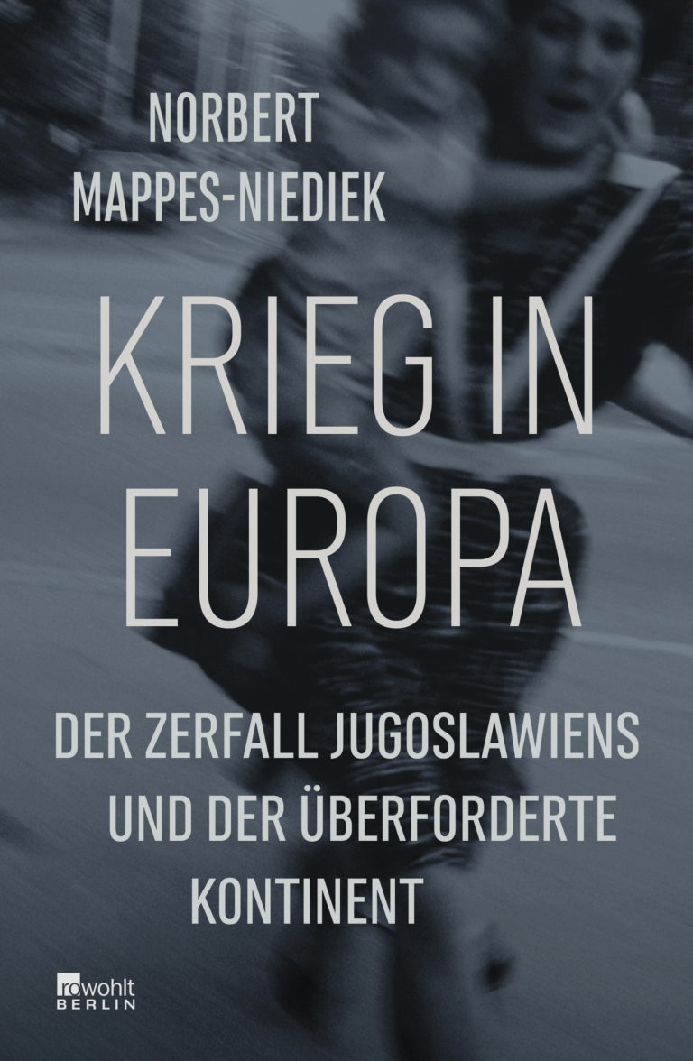 Der Vormarsch der VSA mit ihren Vasallenstaaten oder Die Zerschlagung des Vielvölker- und Bundesstaates Jugoslawien – Annotation zum Buch „Krieg in Europa“ von Norbert Mappes-Niediek