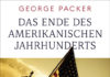 Wer erinnert sich noch an Richard Holbrooke? – Zum Sachbuch „Das Ende des amerikanischen Jahrhunderts“ von George Packer
