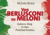 Zum Sachbuch „Von Berlusconi zu Meloni. Italiens Weg in den Postfaschismus“ von Michael Braun