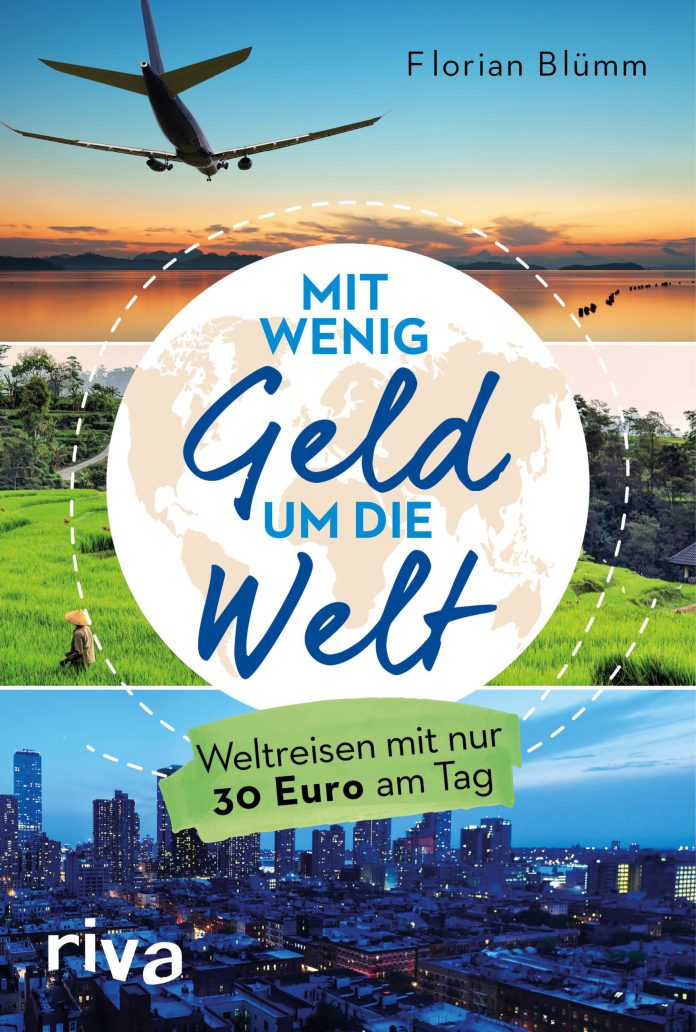 "Mit wenig Geld um die Welt" von Florian Blümm. © riva, Münchner Verlagsgruppe GmbH