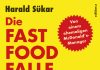 Annotation zum Buch „Die Fast-Food-Falle – Wie McDonald’s und Co. auf Kosten unserer Gesundheit Milliarden verdienen“ von Harald Sükar