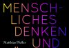 Annotation zum Buch „Menschliches Denken und Künstliche Intelligenz“ von Matthias Pfeffer – Eine Aufforderung zum Lesen und Denken