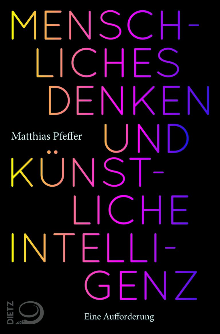 Annotation zum Buch „Menschliches Denken und Künstliche Intelligenz“ von Matthias Pfeffer – Eine Aufforderung zum Lesen und Denken