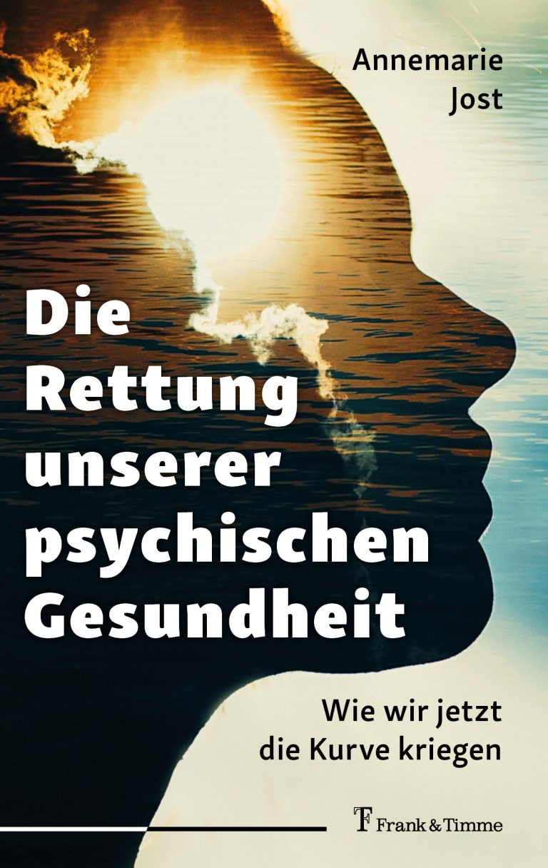 Annotation zum Sachbuch „Die Rettung unserer psychischen Gesundheit. Wie wir jetzt die Kurve kriegen“ von Annemarie Jost