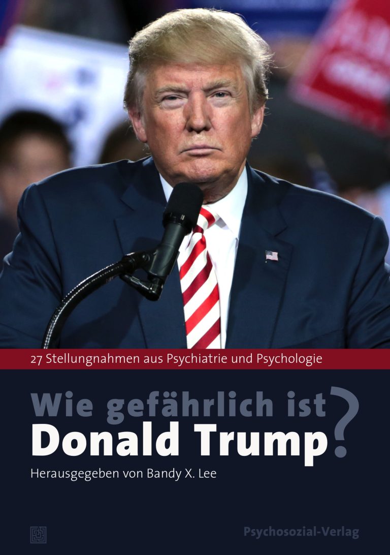 27 Stellungnahmen aus Psychiatrie und Psychologie im Buch „Wie gefährlich ist Donald Trump?“