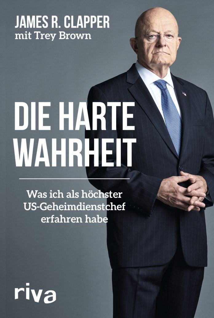 "Die harte Wahrheit. Was ich als höchster US-Geheimdienstchef erfahren habe" von James R. Clapper mit Trey Brown. © Riva