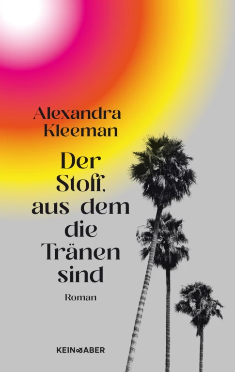 Annotation zum Roman „Der Stoff, aus dem die Tränen sind“ von Alexandra Kleeman
