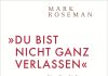 Ein Buch über den „Bund – Gemeinschaft für sozialistisches Leben“ – „‚Du bist nicht ganz verlassen‘. Eine Geschichte von Rettung und Widerstand im Nationalsozialismus“ von Mark Rosemann
