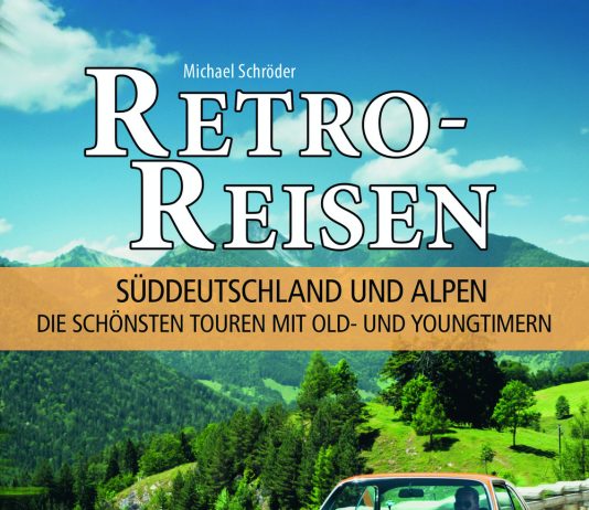 Autowandern oder „Retro-Reisen – Süddeutschland und Alpen“ von Michael Schröder
