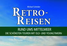 Autoreisen auf die schönste Art oder „Retro-Reisen rund ums Mittelmeer – Die schönsten Touren mit Old- und Youngtimern“ von Michael Schröder