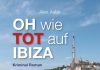 „Ein Fall für Kriminalhauptkommissar Paul Lincke“ – Zum Kriminalroman „OH wie TOT auf IBIZA“ von Alex Aabe