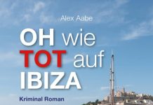 „Ein Fall für Kriminalhauptkommissar Paul Lincke“ – Zum Kriminalroman „OH wie TOT auf IBIZA“ von Alex Aabe