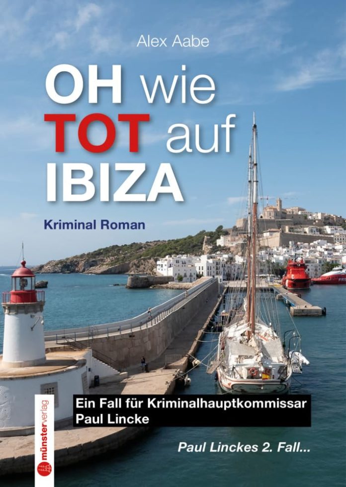 "OH wie TOT auf IBIZA", ein Kriminalroman von Alex Aabe. © Münsterverlag