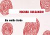 Rote gegen Weiße – Annotation zum Werk „Die weiße Garde“ von Michail Bulgakow