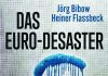 Die Verdummten dieser Erde in der EWU werden immer tiefer in den Dreck regiert – „Das Euro-Desaster“ von Jörg Bibow und Heiner Flassbeck