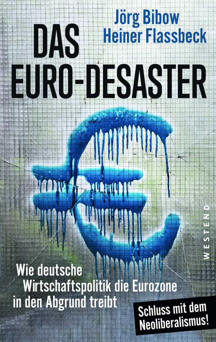 "Das Euro-Desaster", ein Sachbuch von Jörg Bibow und Heiner Flassbeck. © Westend Verlag GmbH