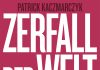 Annotation zum Sachbuch „Zerfall der Weltordnung“ von Patrick Kaczmarczyk mit einem Vorwort von Heiner Flassbeck