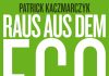 Annotation zum Sachbuch „Raus aus dem Ego-Kapitalismus. Für eine Wirtschaft im Dienst des Menschen“ von Patrick Kaczmarczyk
